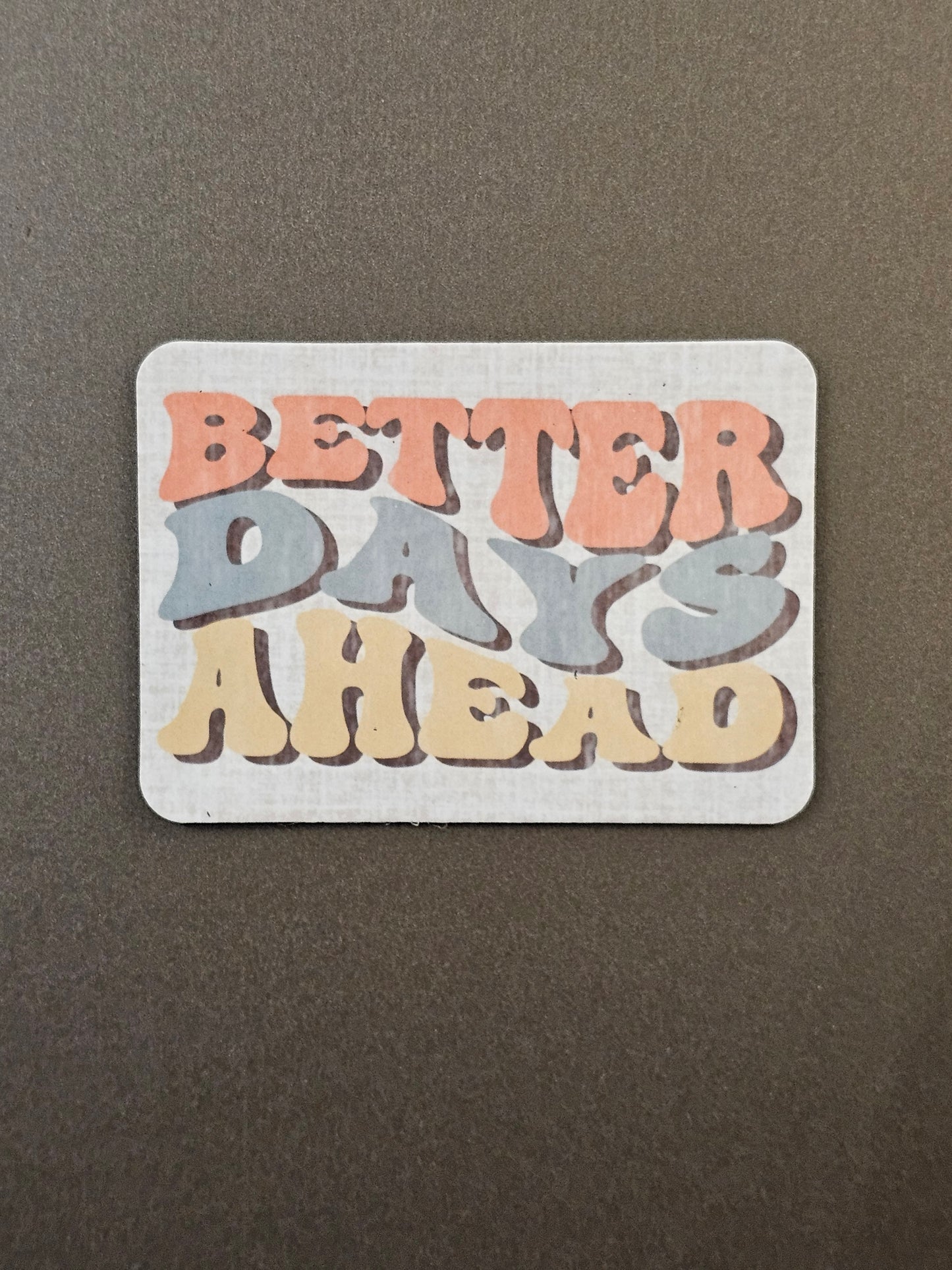 Better Days Ahead